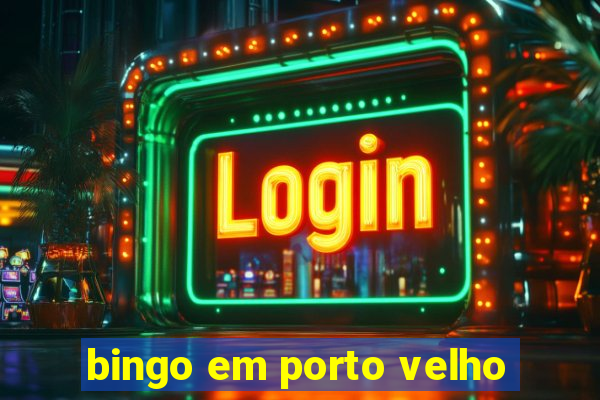 bingo em porto velho